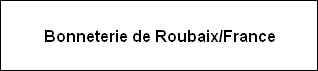 Bonneterie de Roubaix/France