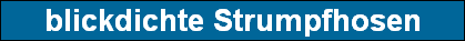 blickdichte Strumpfhosen